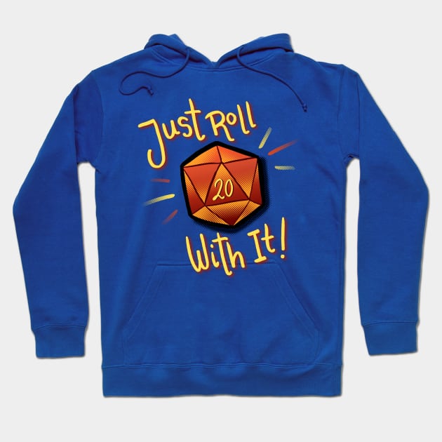 Roll With It Hoodie by AngryArtist113